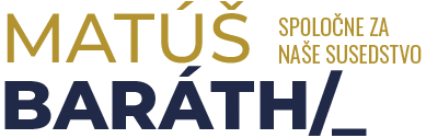 Matúš Baráth, Együtt a mi szomszédságunkért
